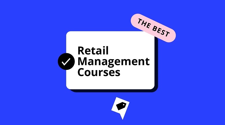 Retail Management Course: How to Build a Future
